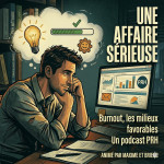 Une affaire sérieuse / Le podcast sur le burnout et le développement personnel avec légèreté
